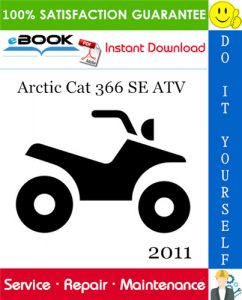 2011 Arctic Cat 366 SE ATV Service Repair Manual