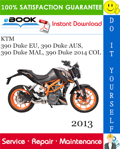 2013 KTM 390 Duke EU, 390 Duke AUS, 390 Duke MAL, 390 Duke 2014 COL Motorcycle Service Repair Manual