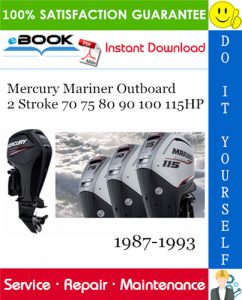 Mercury Mariner Outboard 2 Stroke 70 75 80 90 100 115HP Service Repair Manual