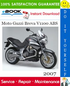 2007 Moto Guzzi Breva V1100 ABS Motorcycle Service Repair Manual