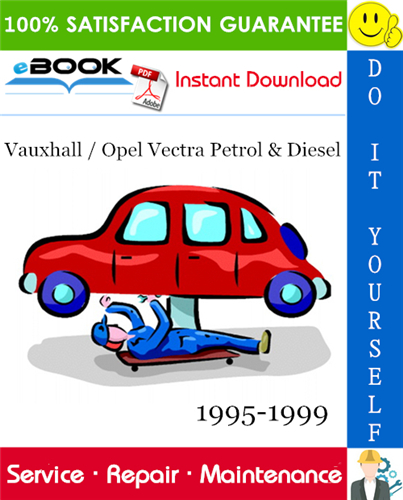 Vauxhall / Opel Vectra Petrol & Diesel Service Repair Manual