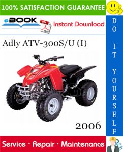 2006 Adly ATV-300S/U (I) ATV Service Repair Manual