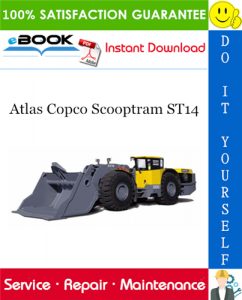 Atlas Copco Scooptram ST14 Service Repair Manual