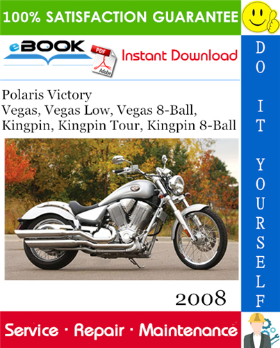 2008 Polaris Victory Vegas, Vegas Low, Vegas 8-Ball, Kingpin, Kingpin Tour, Kingpin 8-Ball Motorcycle Service Repair Manual
