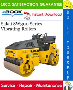 Sakai SW300 Series Vibrating Rollers Service Repair Manual