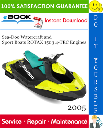 2005 Sea-Doo Watercraft and Sport Boats ROTAX 1503 4-TEC Engines Service Repair Manual