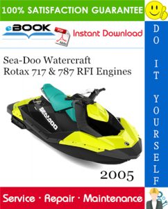 2005 Sea-Doo Watercraft Rotax 717 & 787 RFI Engines Service Repair Manual