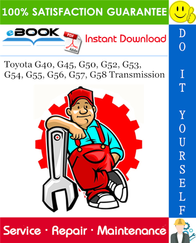 Toyota G40, G45, G50, G52, G53, G54, G55, G56, G57, G58 Transmission Service Repair Manual