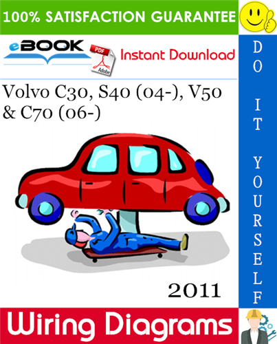 2011 Volvo C30, S40 (04-), V50 & C70 (06-) Wiring Diagrams