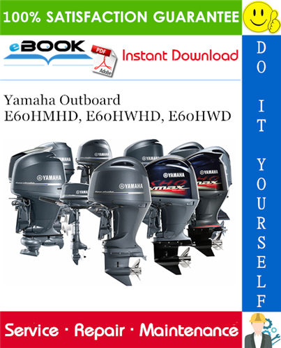 Yamaha Outboard E60HMHD, E60HWHD, E60HWD Service Repair Manual