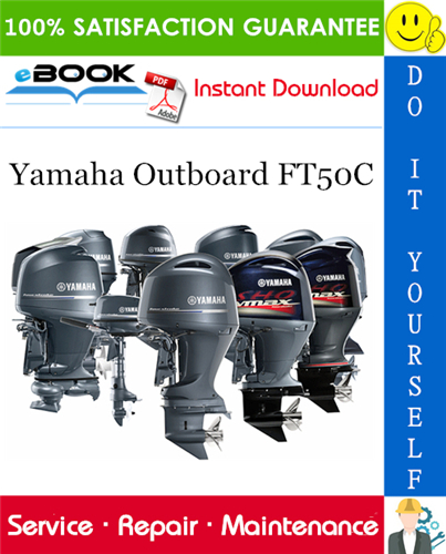 Yamaha Outboard FT50C (FT50CEHD, FT50CED, FT50CET) Service Repair Manual
