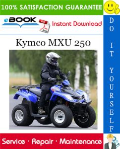 Kymco MXU 250 ATV Service Repair Manual