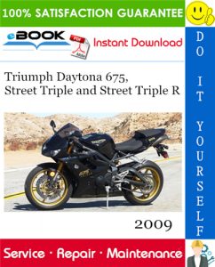 2009 Triumph Daytona 675, Street Triple and Street Triple R Motorcycle Service Repair Manual
