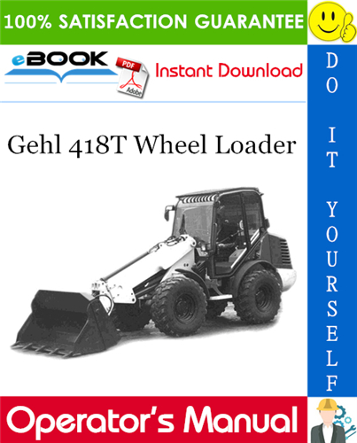 Gehl 418T Wheel Loader Operator's Manual