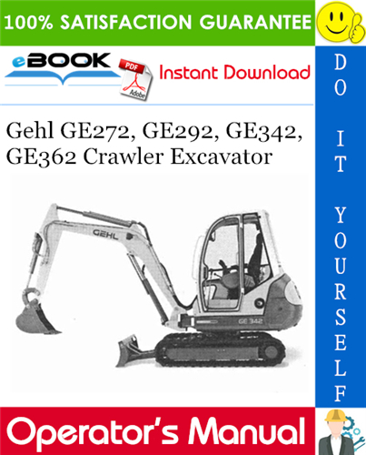 Gehl GE272, GE292, GE342, GE362 Crawler Excavator Operator's Manual