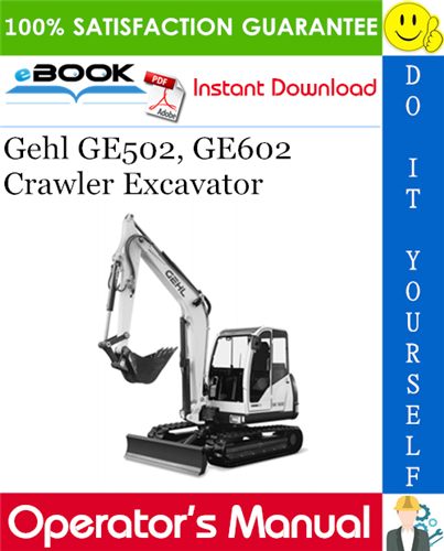 Gehl GE502, GE602 Crawler Excavator Operator's Manual