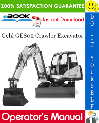 Gehl GE802 Crawler Excavator Operator's Manual