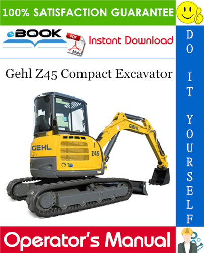 Gehl Z45 Compact Excavator Operator's Manual