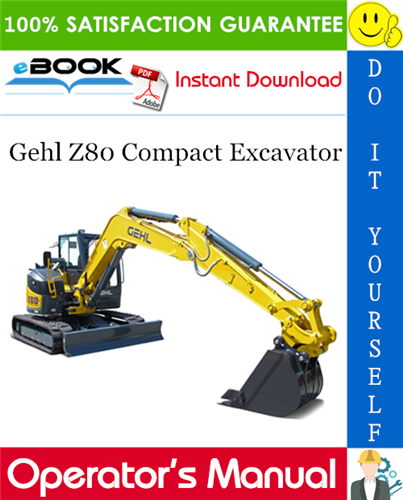 Gehl Z80 Compact Excavator Operator's Manual