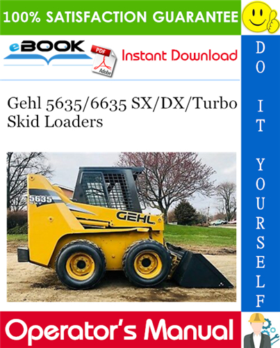 Gehl 5635/6635 SX/DX/Turbo Skid Loaders Operator's Manual