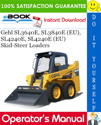 Gehl SL3640E, SL3840E (EU), SL4240E, SL4240E (EU) Skid-Steer Loaders Operator's Manual