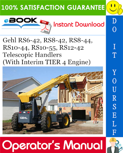 Gehl RS6-42, RS8-42, RS8-44, RS10-44, RS10-55, RS12-42 Telescopic Handlers (With Interim TIER 4 Engine)