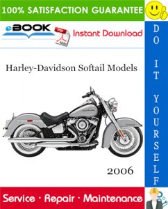 2006 Harley-Davidson Softail Models (FLSTC, FLSTF, FLSTSC, FLSTN, FLST, FXST, FXSTB, FXSTS, FXSTD) Motorcycle Service Repair Manual