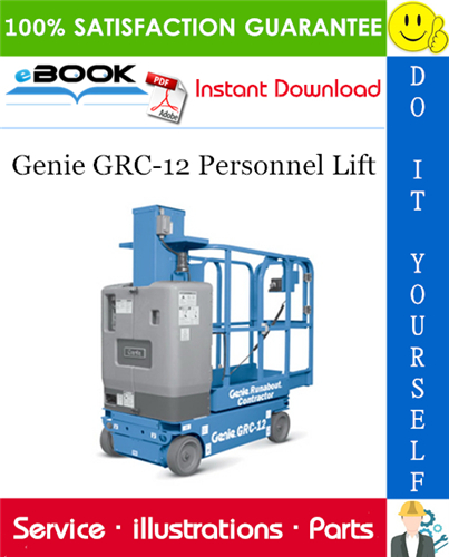 Genie GRC-12 Personnel Lift Parts Manual (Serial Number Range: from GRC08-101 to GSC11-999)