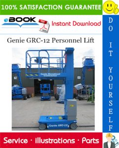 Genie GRC-12 Personnel Lift Parts Manual (Serial Number Range: from GRC11-1000)