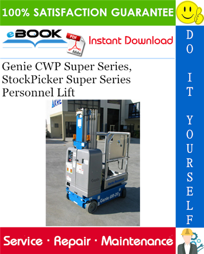 Genie CWP Super Series, StockPicker Super Series Personnel Lift Service Repair Manual