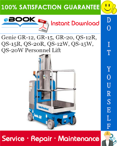 Genie GR-12, GR-15, GR-20, QS-12R, QS-15R, QS-20R, QS-12W, QS-15W, QS-20W Personnel Lift Service Repair Manual