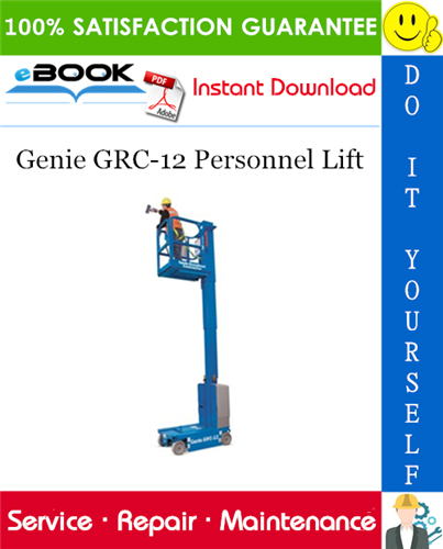 Genie GRC-12 Personnel Lift Service Repair Manual (Serial Number Range: from GRC08-000101)