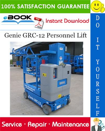 Genie GRC-12 Personnel Lift Service Repair Manual (Serial Number Range: from GRC11-1000)