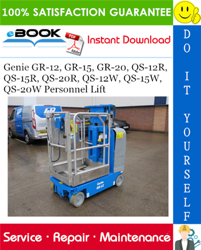Genie GR-12, GR-15, GR-20, QS-12R, QS-15R, QS-20R, QS-12W, QS-15W, QS-20W Personnel Lift Service Repair Manual