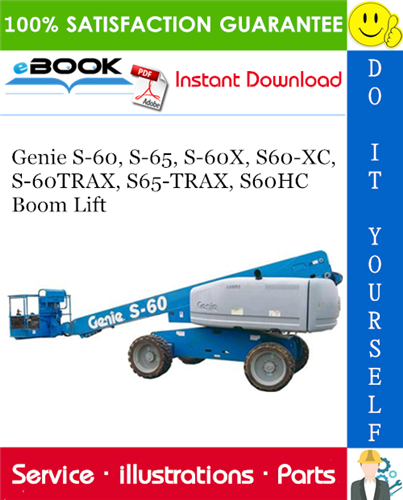 Genie S-60, S-65, S-60X, S60-XC, S-60TRAX, S65-TRAX, S60HC Boom Lift Parts Manual (Serial Number Range: from SN 21001)