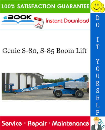 Genie S-80, S-85 Boom Lift Service Repair Manual (Serial Number Range: from S80-3082 to S8004-3737)