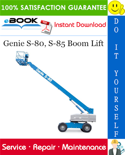 Genie S-80, S-85 Boom Lift Service Repair Manual (from serial number 966 to 3081)