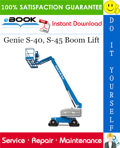 Genie S-40, S-45 Boom Lift Service Repair Manual (Serial Number Range: from S40-7001)