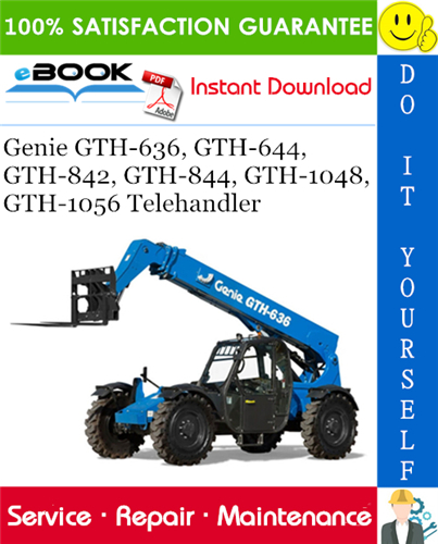 Genie GTH-636, GTH-644, GTH-842, GTH-844, GTH-1048, GTH-1056 Telehandler Service Repair Manual