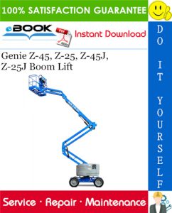 Genie Z-45, Z-25, Z-45J, Z-25J Boom Lift Service Repair Manual (From Serial number 9998 to 21179)