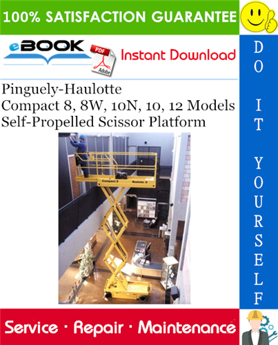 Pinguely-Haulotte Compact 8, 8W, 10N, 10, 12 Models Self-Propelled Scissor Platform Service Repair Manual
