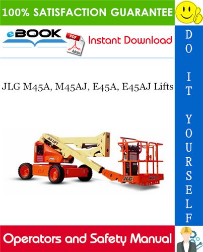 JLG M45A, M45AJ, E45A, E45AJ Lifts Operators and Safety Manual