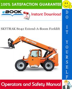 SKYTRAK 8042 Extend-A-Boom Forklift Operators and Safety Manual (P/N - 8990360C)