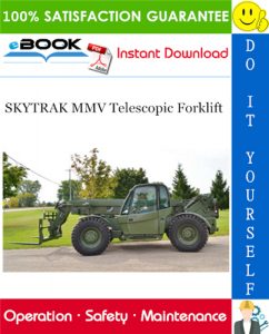 SKYTRAK MMV Telescopic Forklift Owners/Operators/Safety/Maintenance Manual (S/N MV201 & After)
