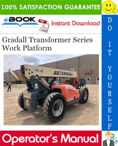 Gradall Transformer Series Work Platform Operation & Safety Manual