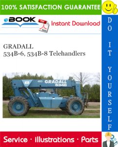 GRADALL 534B-6, 534B-8 Telehandlers Illustrated Parts Manual (P/N - 9020-7316)