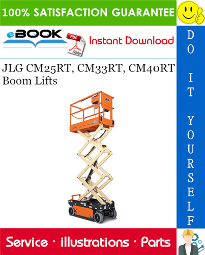 JLG CM25RT, CM33RT, CM40RT Boom Lifts Illustrated Parts Manual (P/N 3120821)