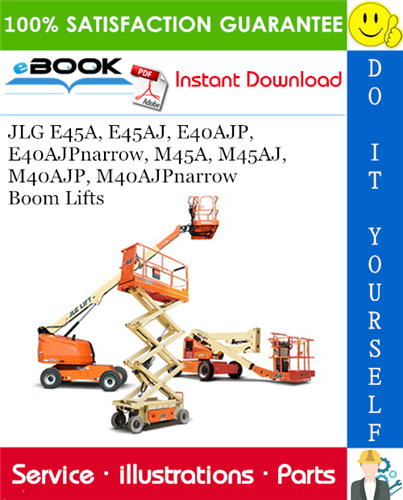 JLG E45A, E45AJ, E40AJP, E40AJPnarrow, M45A, M45AJ, M40AJP, M40AJPnarrow Boom Lifts Illustrated Parts Manual (P/N 3120885)