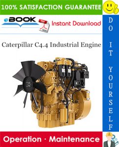 Caterpillar C4.4 Industrial Engine Operation & Maintenance Manual
