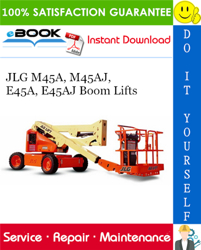 JLG M45A, M45AJ, E45A, E45AJ Boom Lifts Service Repair Manual (P/N - 3120765)